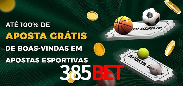 385Bet Ate 100% de Aposta Gratis